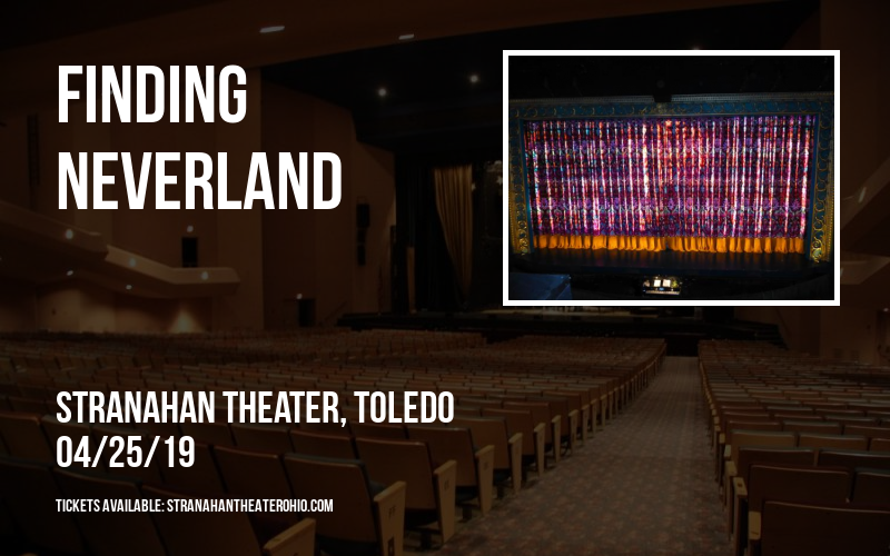 Finding Neverland at Stranahan Theater