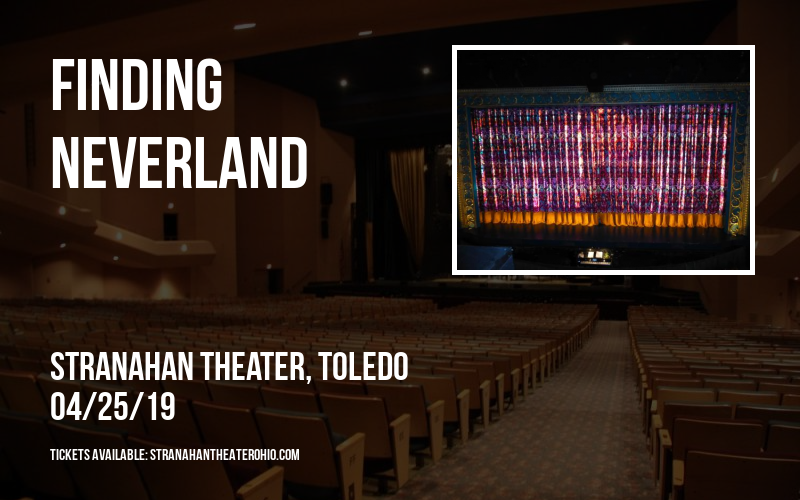 Finding Neverland at Stranahan Theater tickets Finding Neverland at Stranahan Theater