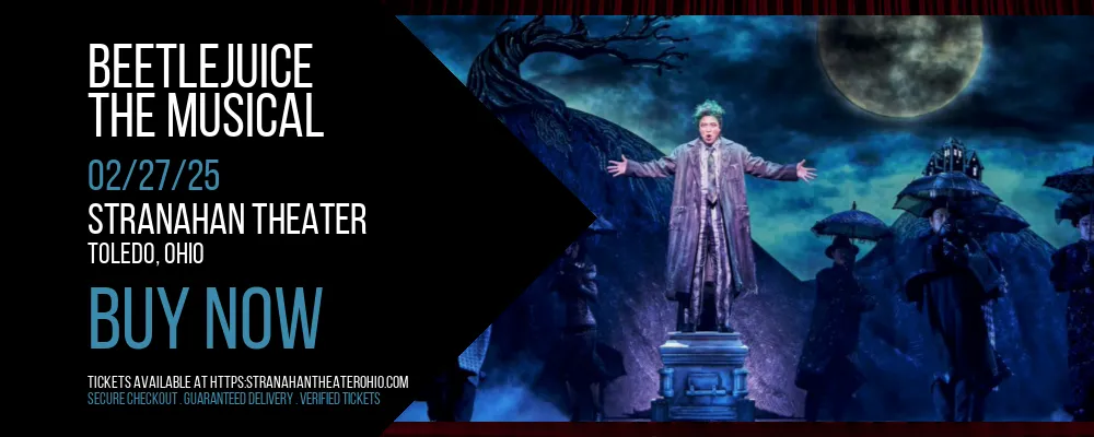 Beetlejuice at Stranahan Theater